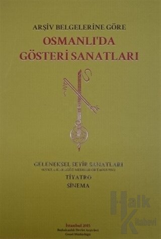 Arşiv Belgelerine Göre Osmanlı’da Gösteri Sanatları (Ciltli)