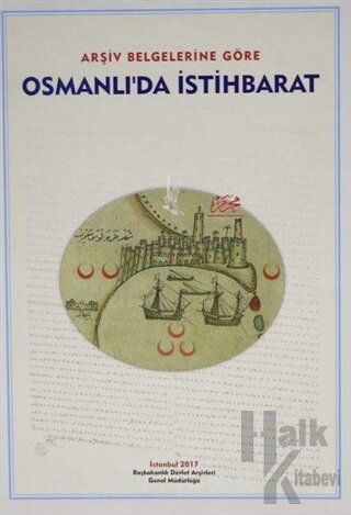 Arşiv Belgelerine Göre Osmanlı'da İstihbarat (Ciltli)
