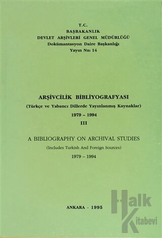Arşivcilik Bibliyografyası 1979 - 1994 - 3 / A Bibliography on Archival Archival Studies 1979 - 1994