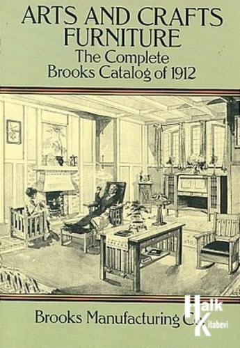 Arts and Crafts FurnitureThe Complete Brooks Catalog of 1912