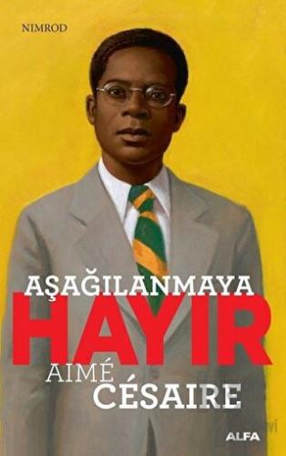 Aşağılanmaya Hayır - Aime Cesaire