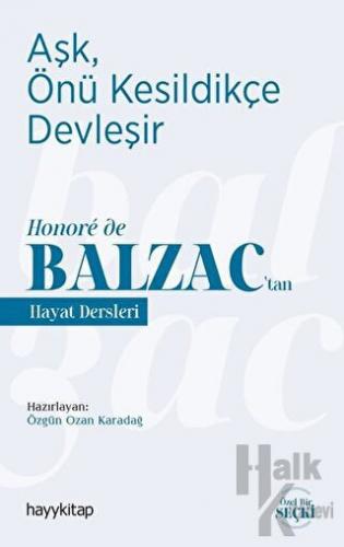 Aşk, Önü Kesildikçe Devleşir - Honoré de Balzac’tan Hayat Dersleri - H