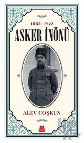 Asker İnönü (1884 - 1922) - Halkkitabevi