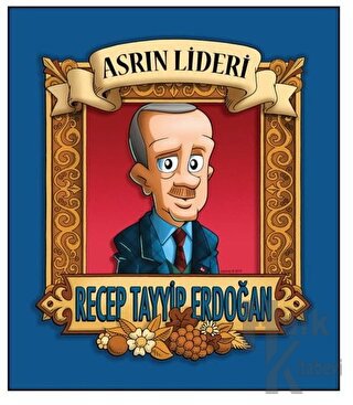 Asrın Lideri: Recep Tayyip Erdoğan