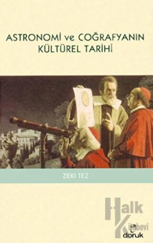 Astronomi ve Coğrafyanın Kültürel Tarihi - Halkkitabevi