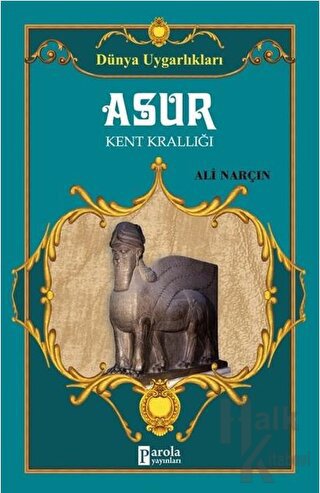 Asur - Dünya Uygarlıkları - Halkkitabevi