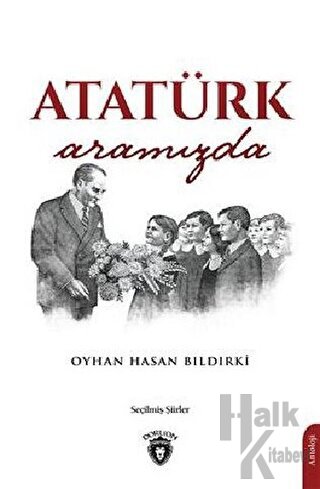 Atatürk Aramızda - Halkkitabevi