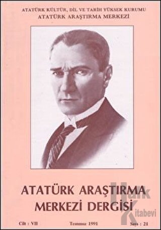 Atatürk Araştırma Merkezi Dergisi Cilt 7 Temmuz 1991 Sayı: 21