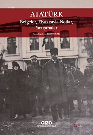 Atatürk: Belgeler, Elyazısıyla Notlar, Yazışmalar