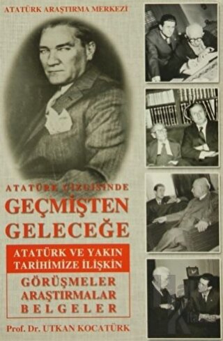 Atatürk Çizgisinde Geçmişten Geleceğe