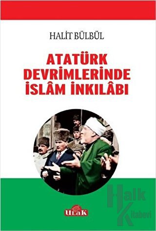 Atatürk Devrimlerinde İslam İnkilabı - Halkkitabevi