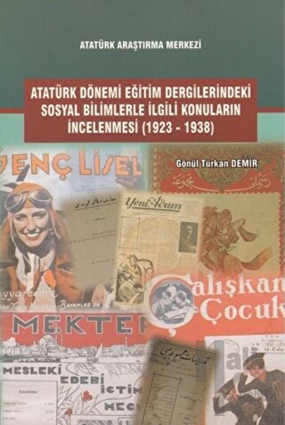 Atatürk Dönemi Eğitim Dergilerindeki Sosyal Bilimlerle İlgili Konuların İncelenmesi (1923-1938)