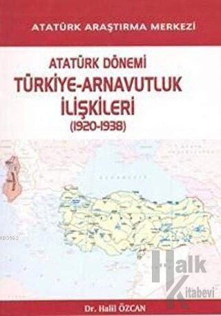 Atatürk Dönemi Türkiye - Arnavutluk İlişkileri (1920-1938)