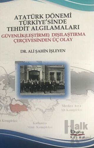 Atatürk Dönemi Türkiye'sinde Tehdit Algılamaları - Halkkitabevi
