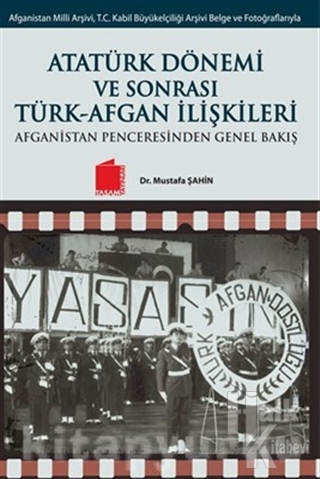Atatürk Dönemi ve Sonrası Türk - Afgan İlişkileri - Halkkitabevi