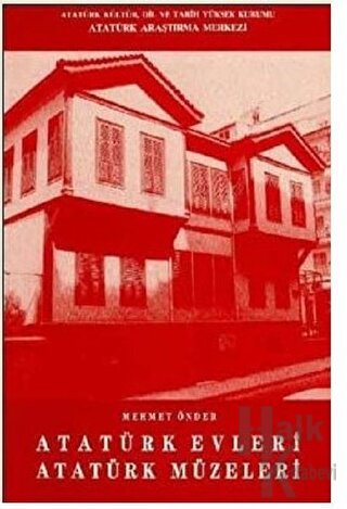 Atatürk Evleri Atatürk Müzeleri - Halkkitabevi