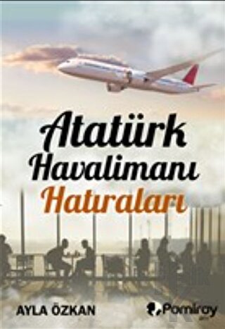 Atatürk Havalimanı Hatıraları