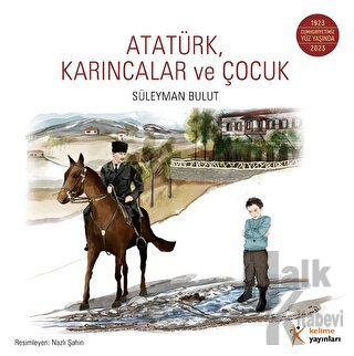 Atatürk, Karıncalar ve Çocuk - Halkkitabevi