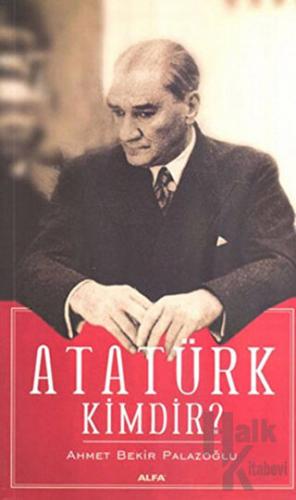 Atatürk Kimdir? - Halkkitabevi