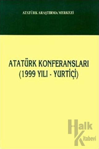 Atatürk Konferansları - (1999 Yılı - Yurtiçi) - Halkkitabevi