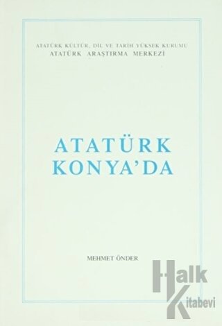 Atatürk Konya'da - Halkkitabevi