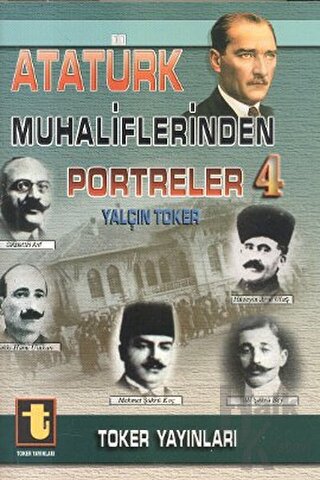 Atatürk Muhaliflerinden Portreler 4 - Halkkitabevi