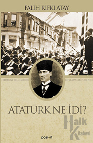 Atatürk Ne İdi? - Halkkitabevi