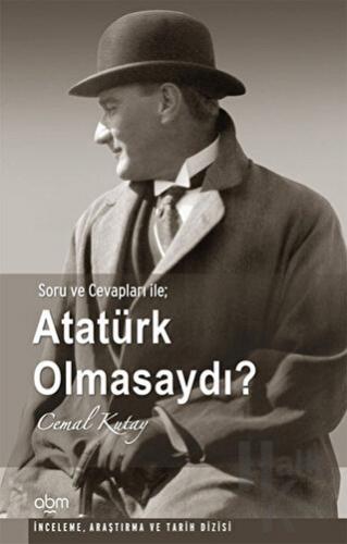 Atatürk Olmasaydı - Halkkitabevi