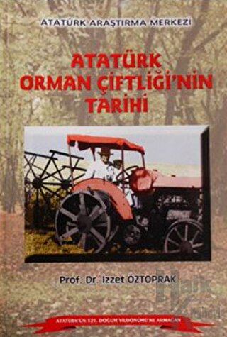 Atatürk Orman Çiftliği'nin Tarihi - Halkkitabevi
