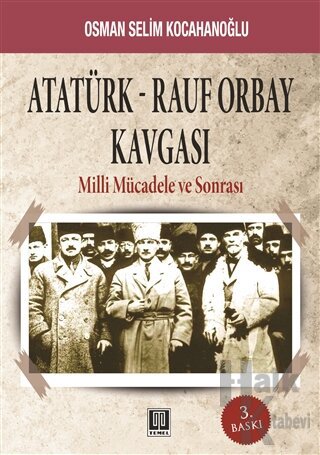Atatürk - Rauf Orbay Kavgası - Halkkitabevi