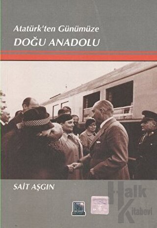Atatürk’ten Günümüze Doğu Anadolu - Halkkitabevi