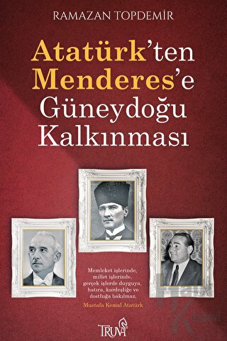 Atatürk’ten Menderes’e Güneydoğu Kalkınması - Halkkitabevi