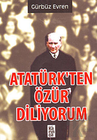Atatürk’ten Özür Diliyorum - Halkkitabevi