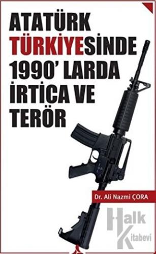 Atatürk Türkiyesinde 1990’larda İrtica ve Terör - Halkkitabevi