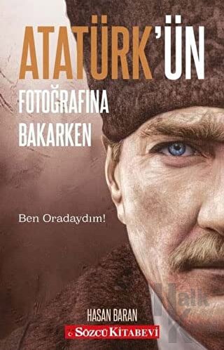 Atatürk'ün Fotoğrafına Bakarken - Hasan Baran -Halkkitabevi