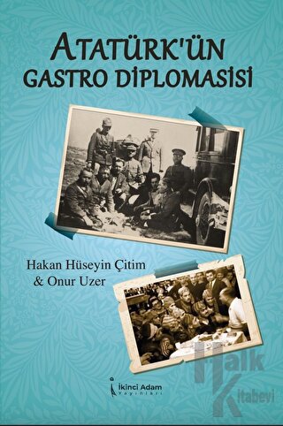 Atatürk’ün Gastro Diplomasisi