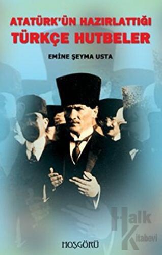 Atatürk’ün Hazırlattığı Türkçe Hutbeler - Halkkitabevi