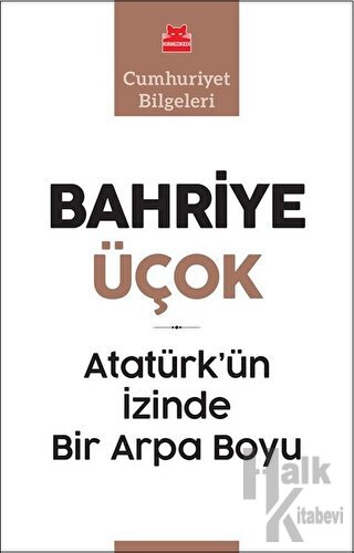 Atatürk’ün İzinde Bir Arpa Boyu - Halkkitabevi