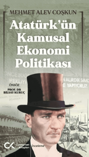Atatürk’ün Kamusal Ekonomi Politikası