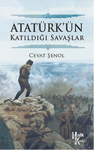Atatürk’ün Katıldığı Savaşlar - Halkkitabevi