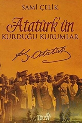 Atatürk’ün Kurduğu Kurumlar - Halkkitabevi