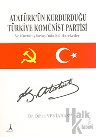 Atatürk’ün Kurdurduğu Türkiye Komünist Partisi - Halkkitabevi