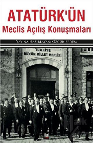 Atatürk’ün Meclis Açılış Konuşmaları