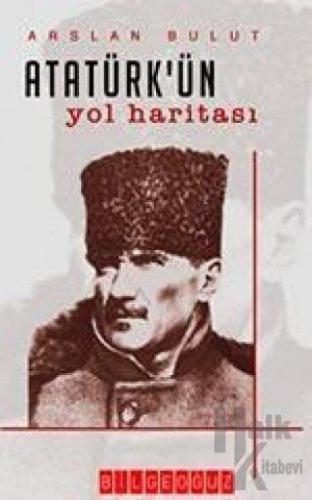 Atatürk’ün Yol Haritası (Ciltli) - Halkkitabevi