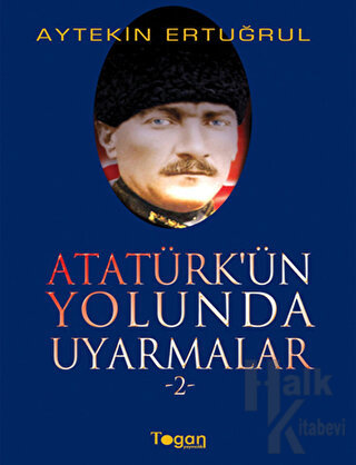 Atatürk’ün Yolunda Uyarmalar 2 - Halkkitabevi