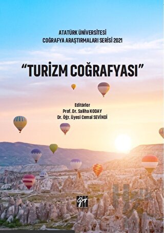 Atatürk Üniversitesi Coğrafya Araştırmaları Serisi 2021 - Turizm Coğra