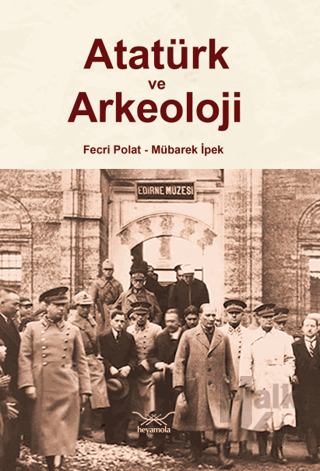 Atatürk ve Arkeoloji - Halkkitabevi