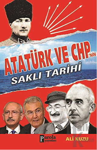 Atatürk ve CHP'nin Saklı Tarihi - Halkkitabevi