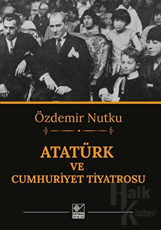 Atatürk ve Cumhuriyet Tiyatrosu - Halkkitabevi