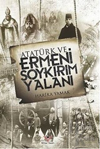 Atatürk ve Ermeni Soykırım Yalanı - Halkkitabevi